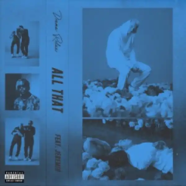 Drama Relax - All That (feat. Jeremih)